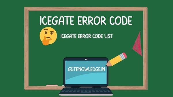 आज हम बात करने वाले है Icegate error code के बारे में। अब यहाँ पर ध्यान देने वाली बात यह है की, यहाँ पर केवल-केवल मैं उन Errors की बात कर रहा हूँ